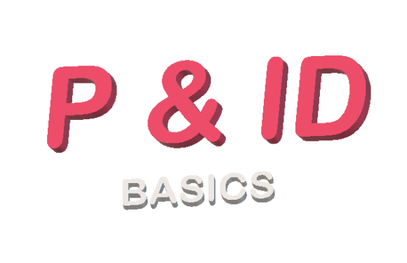 Basics of P&ID (piping and instrumentation diagram)